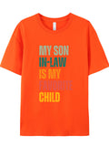 Men's MY SON IN-LAW IS MY FAVORITE CHILD Print Short Sleeve Shirts