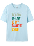 Men's MY SON IN-LAW IS MY FAVORITE CHILD Print Short Sleeve Shirts