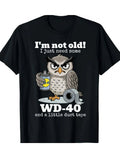 Men's Stylish Funny Owl Im Not Old Print Short Sleeve T-Shirts